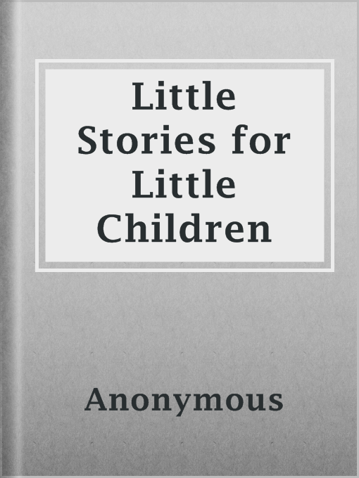 Title details for Little Stories for Little Children by Anonymous - Available